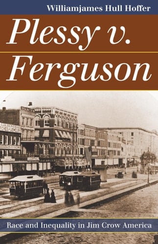 Plessy v. Ferguson Race and Inequality in Jim Crow America