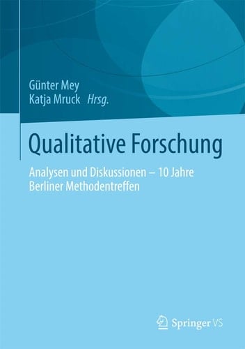Qualitative Forschung Analysen und Diskussionen – 10 Jahre Berliner Methodentreffen