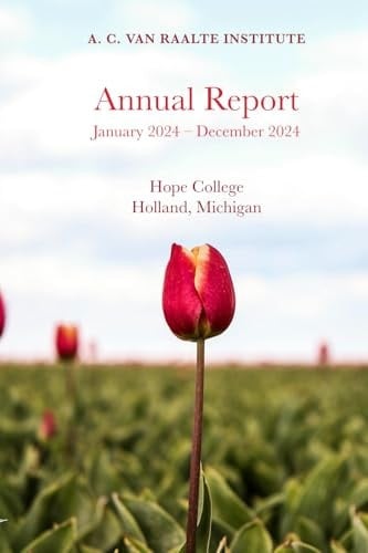 A. C. Van Raalte Institute Annual Report 2024
