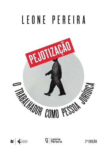 Pejotização o trabalhador como pessoa jurídica