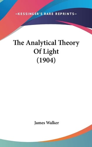 The Analytical Theory Of Light (1904)