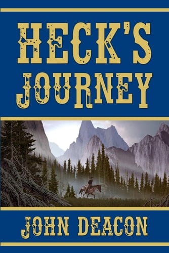 Heck's Journey A Frontier Western