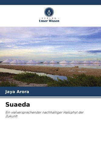 Suaeda: Ein vielversprechender nachhaltiger Halophyt der Zukunft (German Edition)