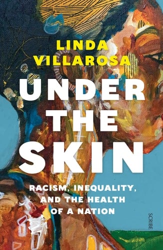 Under the Skin Racism, Inequality, and the Health of a Nation