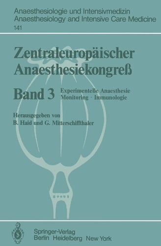 Zentraleuropäischer Anaesthesiekongreß: Experimentelle Anaesthesie Monitoring·Immunologie (Anaesthesiologie und Intensivmedizin Anaesthesiology and ... Medicine, 141) (German and English Edition)