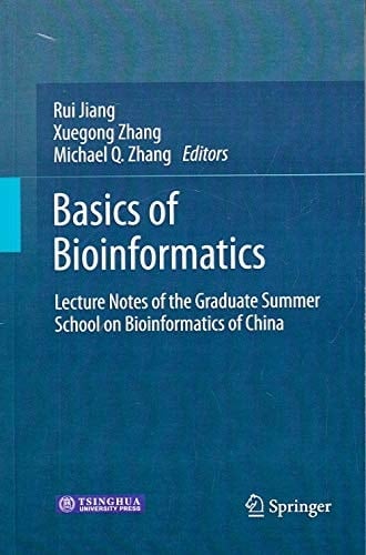 Basics of Bioinformatics: Lecture Notes of the Graduate Summer School on Bioinformatics of China(Special Indian Edition/ Reprint Year- 2020)