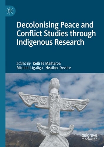 Decolonising Peace and Conflict Studies through Indigenous Research