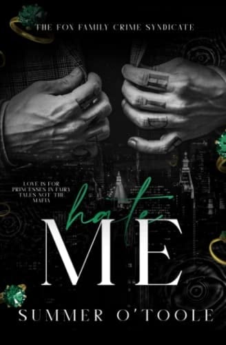Hate Me: A Dark Crime Syndicate Romance (The Fox Family Crime Syndicate)