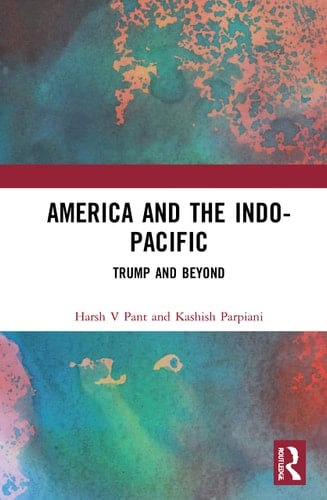America and the Indo-Pacific Trump and Beyond