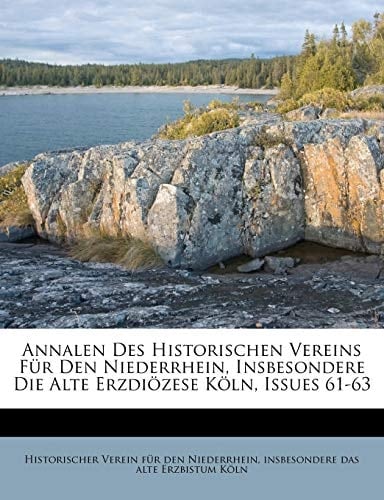 Annalen des historischen Vereins für den Niederrhein. Einundsechzigstes Heft. (German Edition)