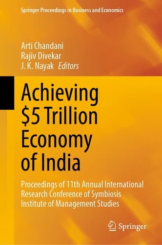 Achieving $5 Trillion Economy of India Proceedings of 11th Annual International Research Conference of Symbiosis Institute of Management Studies
