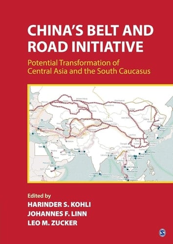 China’s Belt and Road Initiative Potential Transformation of Central Asia and the South Caucasus