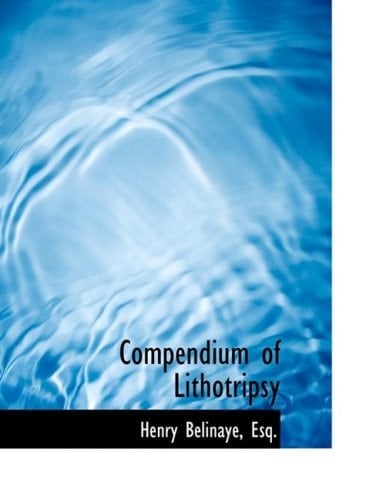 Compendium of Lithotripsy (Large Print Edition)