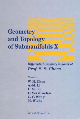 Geometry And Topology Of Submanifolds X: Differential Geometry In Honor Of Professor S S Chern