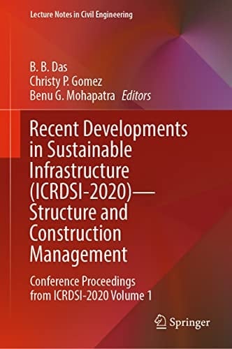 Recent Developments in Sustainable Infrastructure (ICRDSI-2020)—Structure and Construction Management Conference Proceedings from ICRDSI-2020 Volume 1