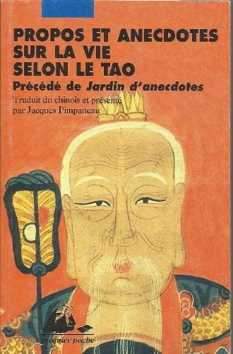 Propos et anecdotes sur la vie selon le tao précédé de Jardin d'anecdotes par Liu Xiang
