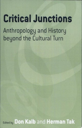 Critical Junctions Anthropology and History Beyond the Cultural Turn