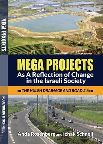 MEGA-PROJECTS as a Reflection ofChange in Israeli Society The Huleh Drainage & Road #6