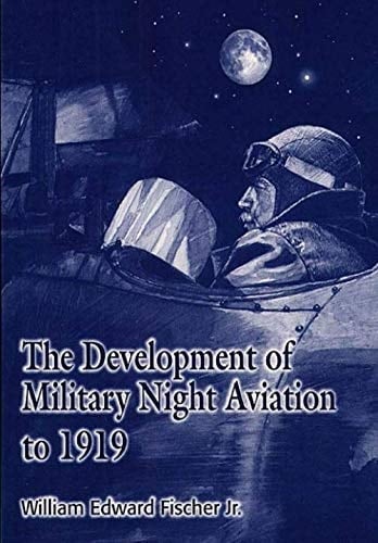 The Development of Military Night Aviation To 1919