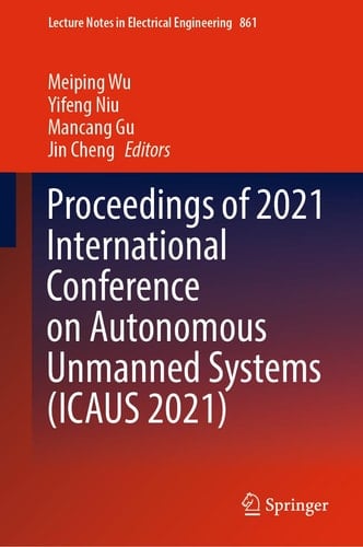 Proceedings of 2021 International Conference on Autonomous Unmanned Systems (ICAUS 2021)