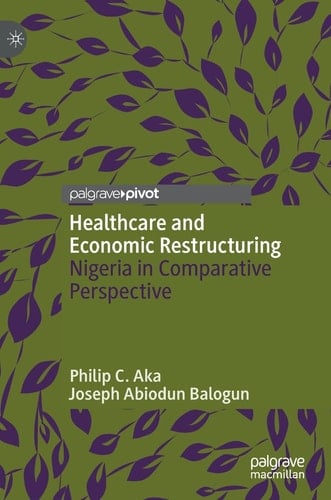 Healthcare and Economic Restructuring Nigeria in Comparative Perspective
