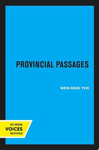 Provincial Passages Culture, Space, and the Origins of Chinese Communism