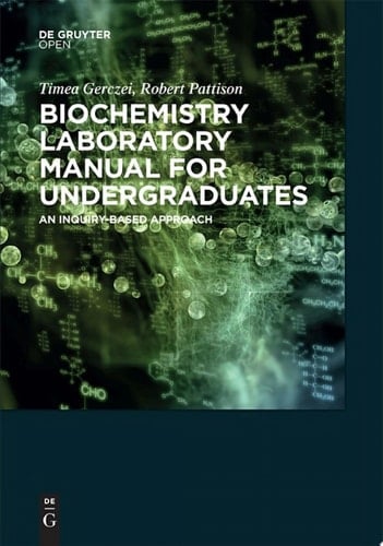 Biochemistry Laboratory Manual For Undergraduates An Inquiry-Based Approach