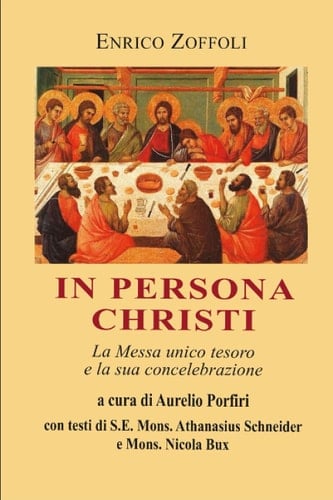 In persona Christi: La Messa unico tesoro e la sua concelebrazione (I libri di padre Enrico Zoffoli) (Italian Edition)