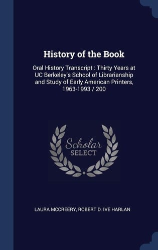 History of the Book Oral History Transcript: Thirty Years at UC Berkeley's School of Librarianship and Study of Early American Printers, 1963-1993 / 200
