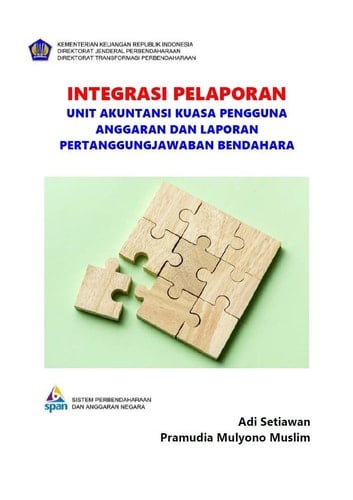 Integrasi Pelaporan Unit Akuntansi Kuasa Pengguna Anggaran dan Laporan Pertanggungjawaban Bendahara
