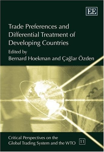 Trade Preferences and Differential Treatment of Developing Countries (Critical Perspectives on the Global Trading System and the WTO series, 11)