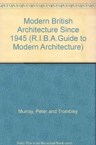 Modern British architecture since 1945 (RIBA guides to modern architecture)