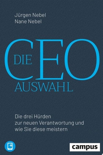 Die CEO-Auswahl Die drei Hürden zur neuen Verantwortung und wie Sie diese meistern, plus E-Book inside (ePub, mobi oder pdf)