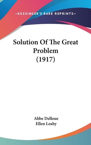 Solution Of The Great Problem (1917)