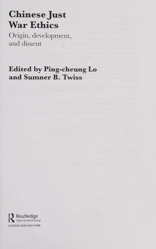 Chinese Just War Ethics Origin, Development, and Dissent