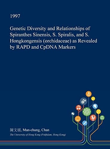 Genetic Diversity and Relationships of Spiranthes Sinensis, S. Spiralis, and S. Hongkongensis (Orchidaceae) As Revealed by Rapd and Cpdna Markers