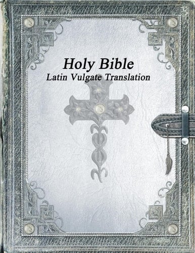 Holy Bible Latin Vulgate Translation