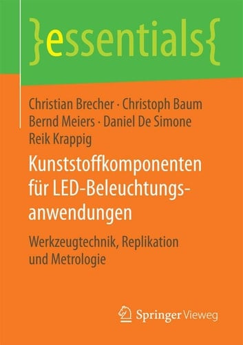 Kunststoffkomponenten für LED-Beleuchtungsanwendungen Werkzeugtechnik, Replikation und Metrologie
