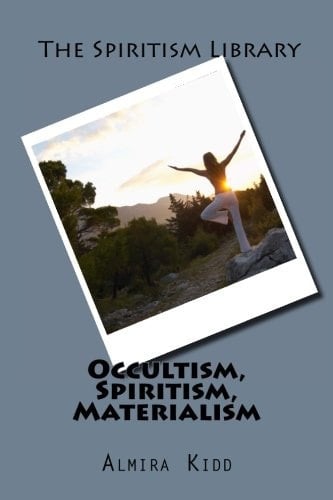 Occultism, Spiritism, Materialism The Spiritism Library