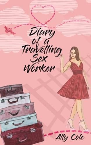 Diary of a Travelling Sex Worker
