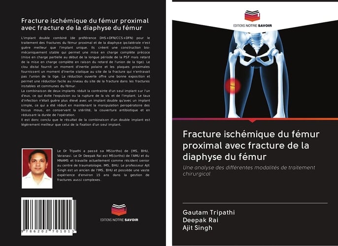 Fracture ischémique du fémur proximal avec fracture de la diaphyse du fémur: Une analyse des différentes modalités de traitement chirurgical (French Edition)