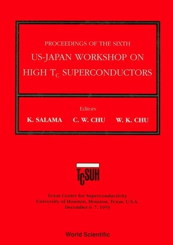 High Tc Superconductors - Proceedings Of The 6th Annual Us-japan Workshop