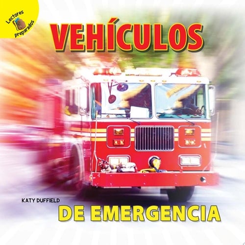 Mi Mundo (My World) Vehículos de emergencia Emergency Vehicles