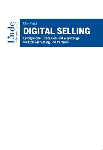 Digital Selling Erfolgreiche Strategien und Werkzeuge für B2B-Marketing und Vertrieb