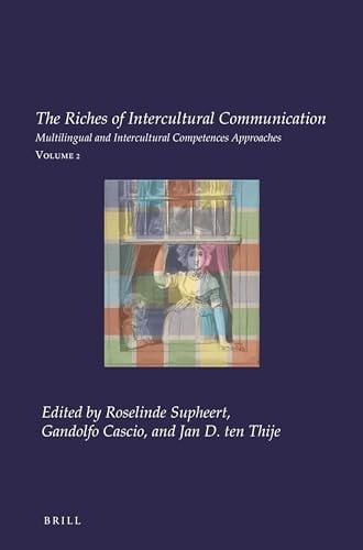 The Riches of Intercultural Communication Volume 2: Multilingual and Intercultural Competences Approaches