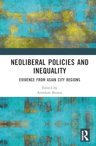 Neoliberal Policies and Inequality Evidence from Asian City Regions