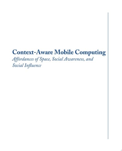 Context-Aware Mobile Computing Affordances of Space, Social Awareness, and Social Influence