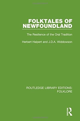 Folktales of Newfoundland (RLE Folklore) The Resilience of the Oral Tradition