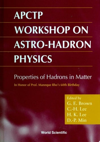 Properties Of Hadron In Matter: Proceedings Of The Aptctp Workshop On Astro-hadron Physics In Honor Of Pro