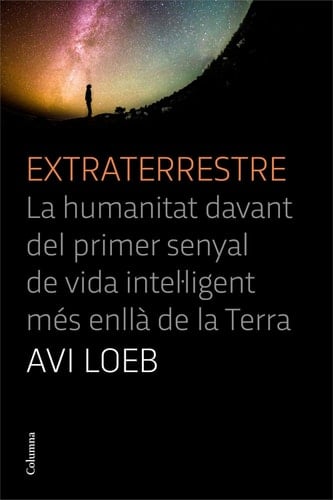 Extraterrestre La humanitat davant del primer senyal de vida intel·ligent més enllà de la Terra